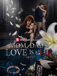 Mom, Dad's love is a lie poster, on StardustTV