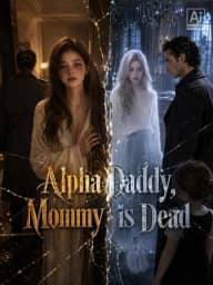Alpha Daddy, Mommy is Dead poster, on ReelShort