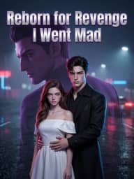 Reborn for Revenge, I Went Mad poster, on GoodShort