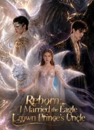 Reborn: I Married the Eagle Crown Prince’s Uncle poster
