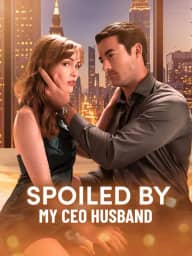 Spoiled by My CEO Husband poster, on ReelShort