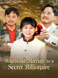 Whirlwind Marriage to a Secret Billionaire poster