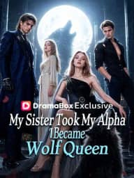My Sister Took My Alpha, I Became Wolf Queen poster
