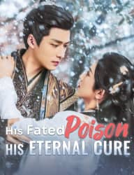 His Fated Poison, His Eternal Cure poster, on FlickReels