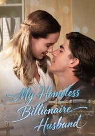 My Homeless Billionaire Husband poster