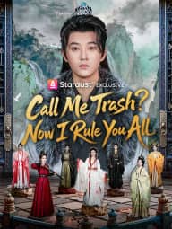 Call Me Trash? Now I Rule You All poster, on StardustTV