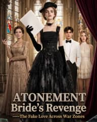 Atonement Bride’s Revenge，The Fake Love Across War Zones poster, on ShortMax