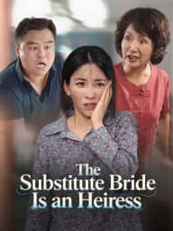 The Substitute Bride Is an Heiress poster