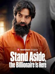 Stand Aside, the Billionaire Is Here poster, on ReelShort