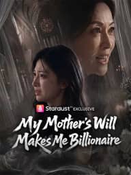 My Mother's Will Makes Me Billionaire poster, on StardustTV