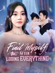 Find Myself After Losing Everything poster