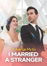 To Avenge My Ex, I Married a Stranger poster, on Playlet