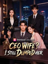 CEO Wife? I Still Dumped Her poster, on StardustTV