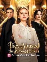 They Abused the Wrong Heiress poster, on DramaBox