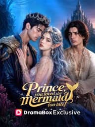 Prince, You Loved the Mermaid Too Late poster, on DramaBox