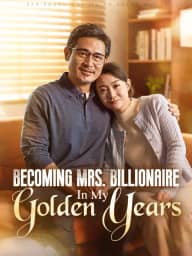 Becoming Mrs. Billionaire In My Golden Years poster