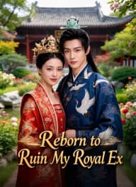 Reborn to Ruin My Royal Ex poster