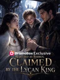 Rejected as Barren,Claimed by the Lycan King poster, on DramaBox