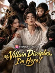 My Villain Disciples, I'm Here! poster, on StardustTV
