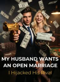 My Husband Wants An Open Marriage, I Hijacked His Rival poster