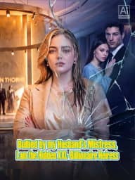 Bullied by my Husband's Mistress，I am the Hidden XXL-Billionaire Heiress poster