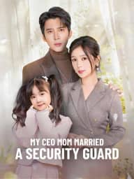 My CEO Mom Married a Security Guard poster, on ReelShort