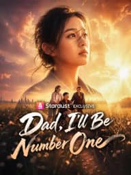 Dad, I'll Be Number One poster, on StardustTV