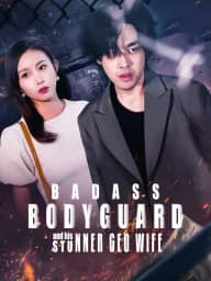 Badass Bodyguard and His Stunner CEO Wife poster