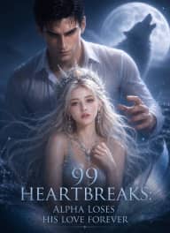 99 Heartbreaks: Alpha Loses His Love Forever poster, on ShortMax