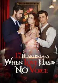 17 Heartbreaks: When Love Has No Voice poster, on Playlet