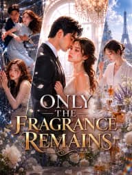 Only the Fragrance Remains poster