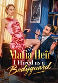 The Mafia Heir I Hired as a Bodyguard poster