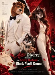 After Divorce, I Became the Grizzly Husband of Black Wolf Donna poster, on ShortMax