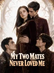 My Two Mates Never Loved Me poster, on ReelShort