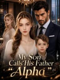 My Son Calls His Father “Alpha” Now poster, on GoodShort