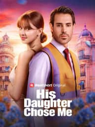 His Daughter Chose Me poster, on ReelShort