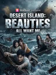 Desert Island: Beauties All Want Me poster, on StardustTV