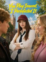 You Play Innocent, I Perfefected It poster, on ReelShort