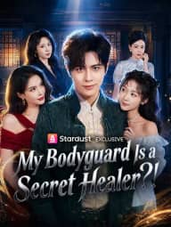 My Bodyguard Is a Secret Healer?! poster, on StardustTV