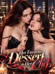Her Favorite Dessert is Her Chef poster, on GoodShort