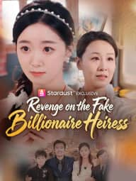Revenge on the Fake Billionaire Heiress poster, on StardustTV