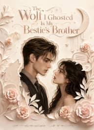 The Wolf I Ghosted Is My Bestie’s Brother poster, on ShortMax