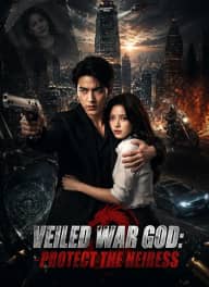 [Dubbed]Veiled War God: Protect the Heiress poster, on ShortMax