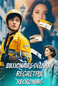 Billionaire Delivery: Regretful Reckoning poster, on TopShort