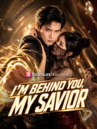 I’m Behind You, My Savior poster, on StardustTV