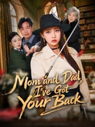 Mom and Dad, I've Got Your Back poster, on GoodShort