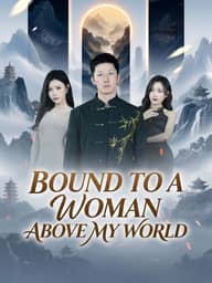 Bound to a Woman Above My World poster