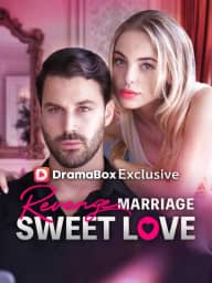 Revenge Marriage Sweet Love cover art, on DramaBox