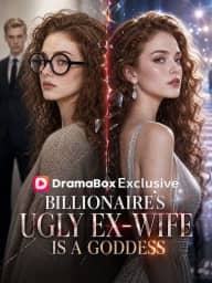 Billionaire's Ugly Ex-Wife Is a Goddess cover art, on DramaBox