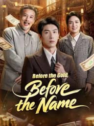 Before the Gold, Before the Name cover art, on DramaBox
